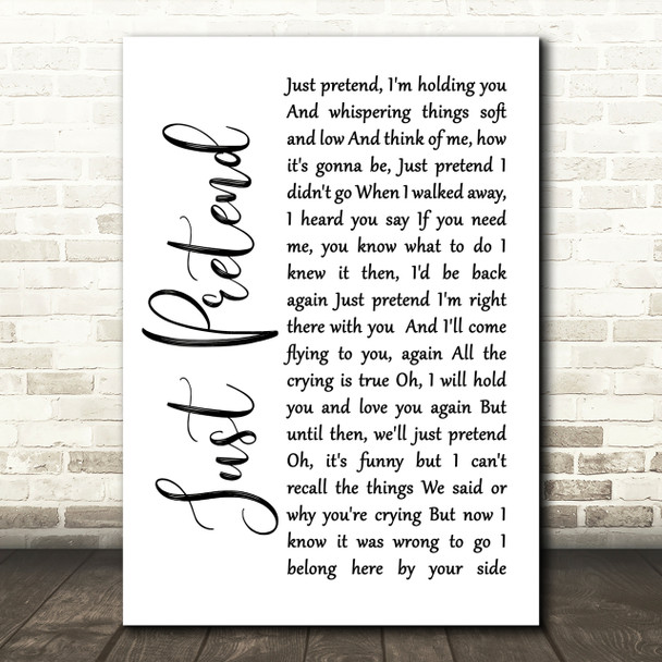 Elvis Presley Just Pretend White Script Song Lyric Quote Print