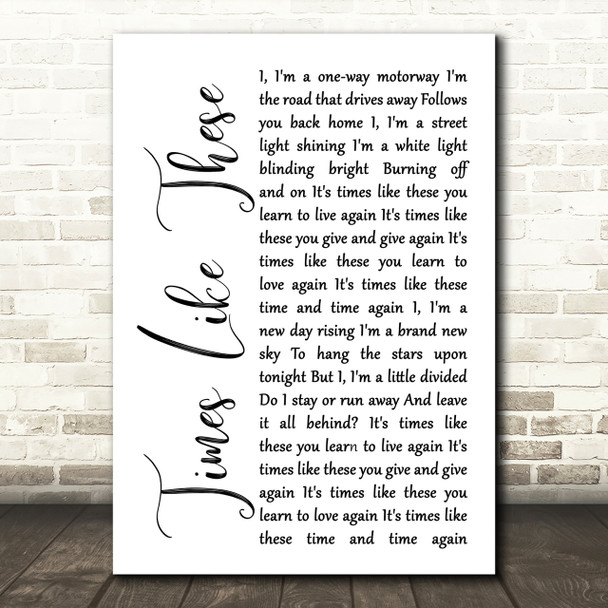 Foo Fighters Times Like These White Script Song Lyric Quote Print