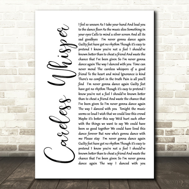 George Michael Careless Whisper White Script Song Lyric Quote Print