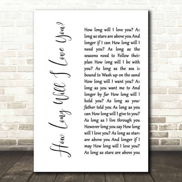 How Long Will I Love You Ellie Goulding White Script Song Lyric Quote Print