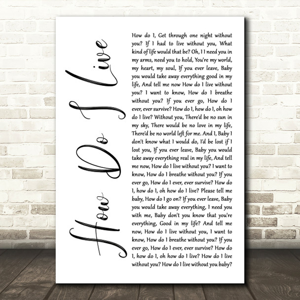 LeAnn Rimes How Do I Live White Script Song Lyric Quote Print