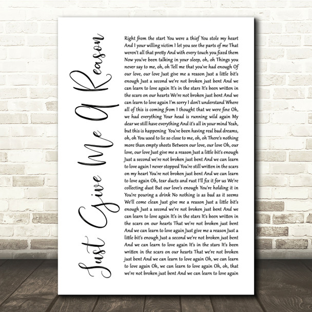 Pink Just Give Me A Reason White Script Song Lyric Quote Print