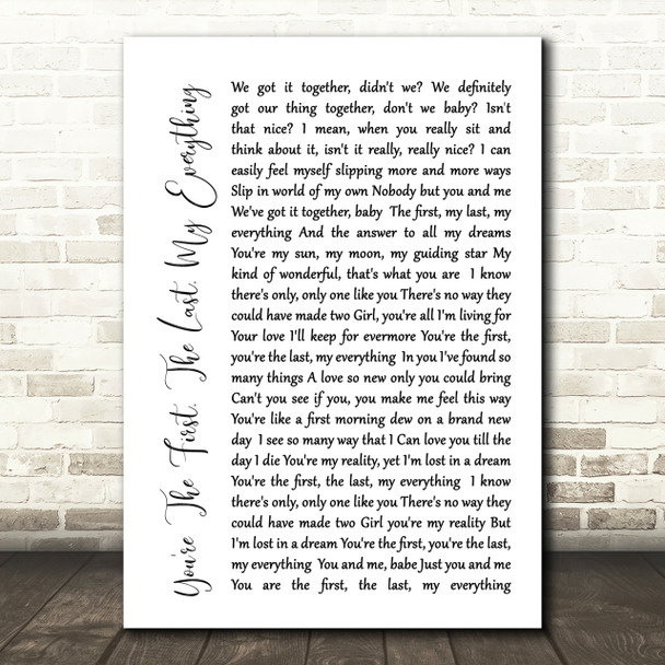 You're The First, The Last, My Everything White Script Song Lyric Print