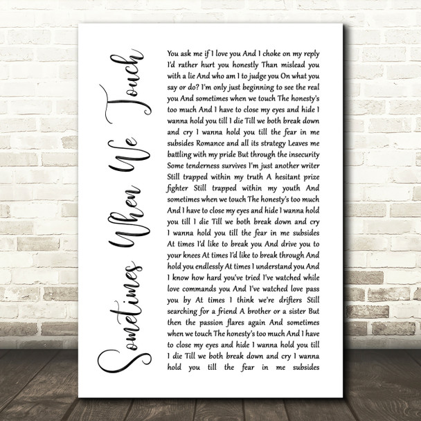 Dan Hill Sometimes When We Touch White Script Song Lyric Quote Print