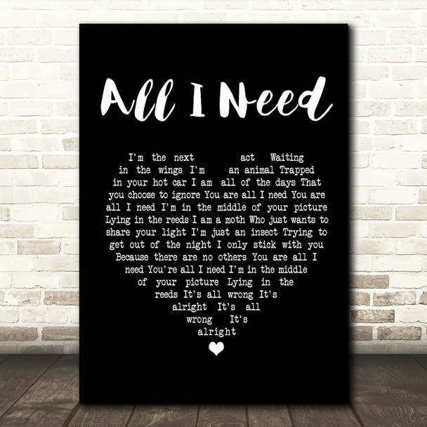 Radiohead All I Need Black Heart Song Lyric Print