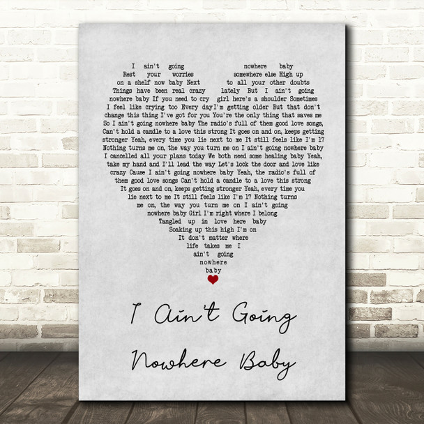 Cody Johnson I Ain't Going Nowhere Baby Grey Heart Song Lyric Print