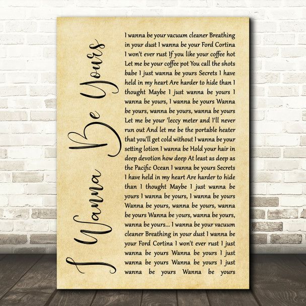 Arctic Monkeys I Wanna Be Yours Rustic Script Song Lyric Print