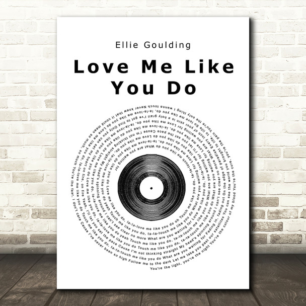 Ellie Goulding Love Me Like You Do Vinyl Record Song Lyric Print