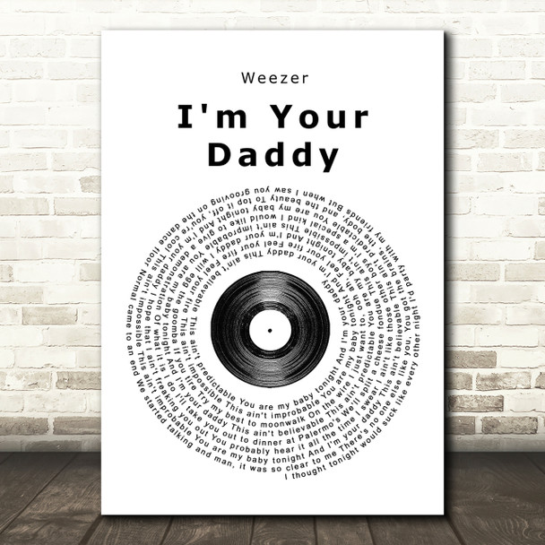 Weezer I'm Your Daddy Vinyl Record Song Lyric Print
