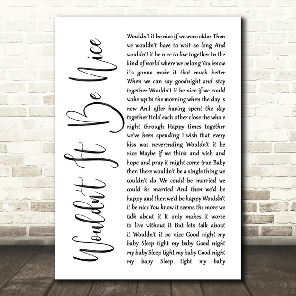 Beach Boys Wouldn't It Be Nice White Script Song Lyric Print