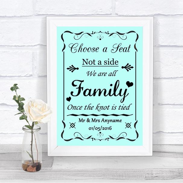 Aqua Choose A Seat We Are All Family Personalized Wedding Sign