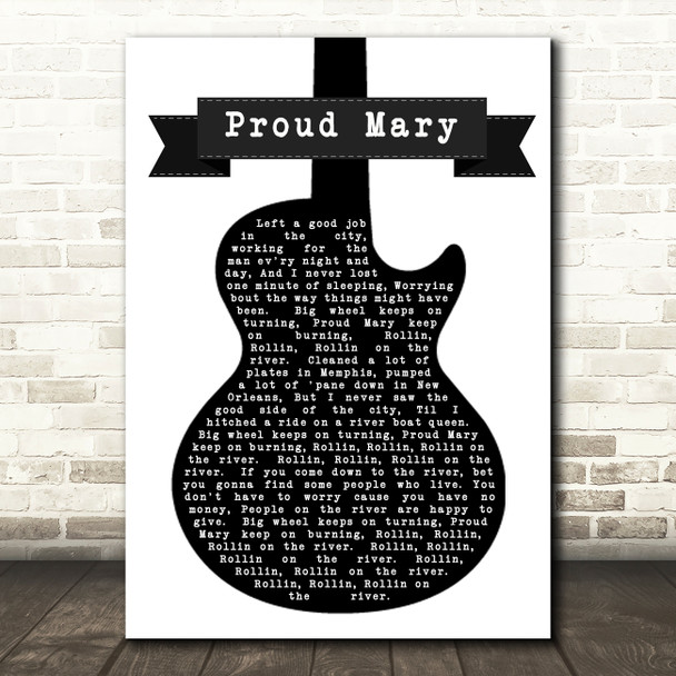 Creedence Clearwater Revival Proud Mary Black & White Guitar Song Lyric Music Print