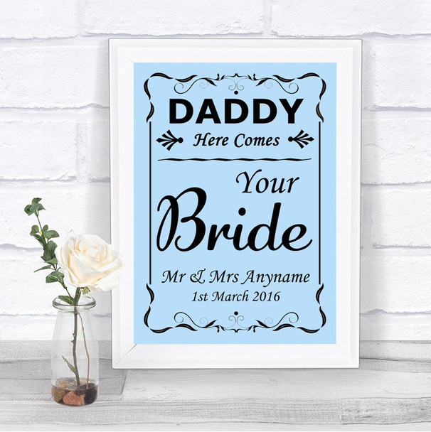 Blue Daddy Here Comes Your Bride Personalized Wedding Sign