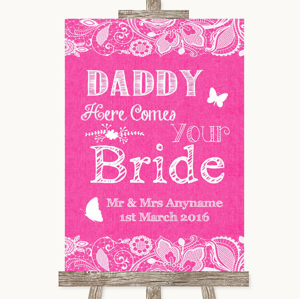 Bright Pink Burlap & Lace Daddy Here Comes Your Bride Personalized Wedding Sign