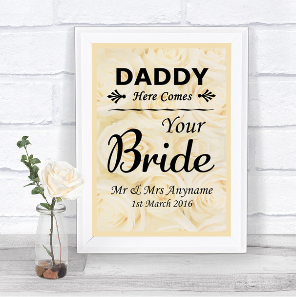 Cream Roses Daddy Here Comes Your Bride Personalized Wedding Sign