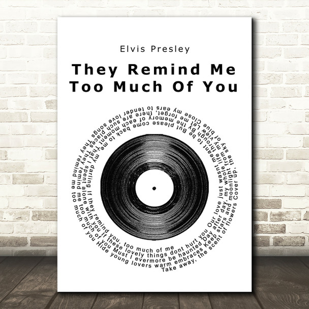 Elvis Presley They Remind Me Too Much Of You Vinyl Record Song Lyric Music Print