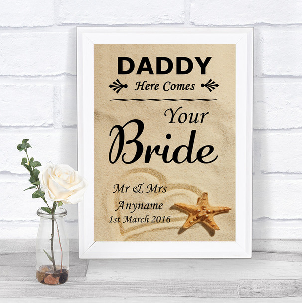 Sandy Beach Daddy Here Comes Your Bride Personalized Wedding Sign