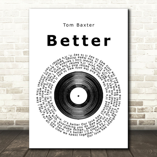 Tom Baxter Better Vinyl Record Song Lyric Music Print