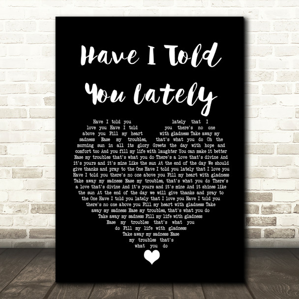 Van Morrison Have I Told You Lately Black Heart Song Lyric Music Print