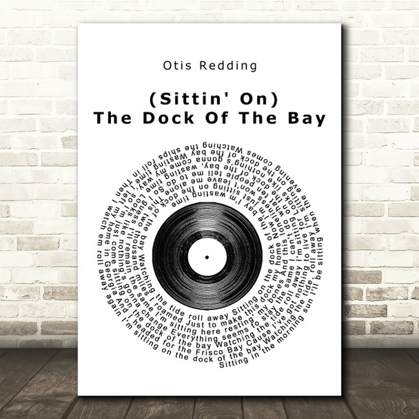 Otis Redding (Sittin' On) The Dock Of The Bay Vinyl Record Song Lyric Music Print