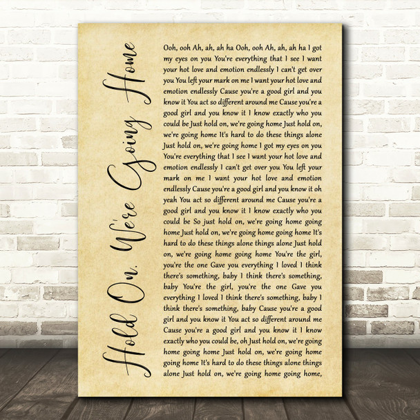 Drake Hold On, We're Going Home Rustic Script Song Lyric Music Print