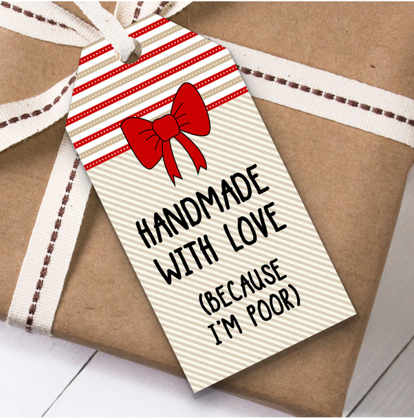 Funny Handmade With Love Because I'M Poor Christmas Gift Tags