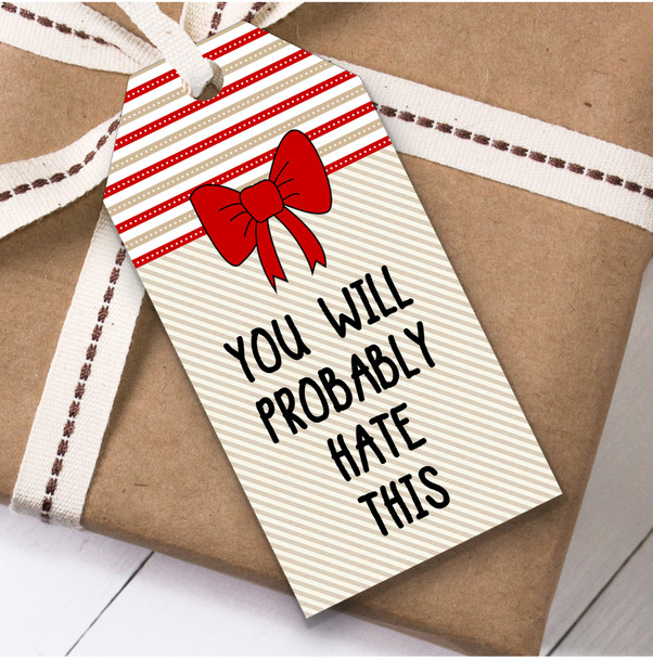Funny You Will Probably Hate This Christmas Gift Tags