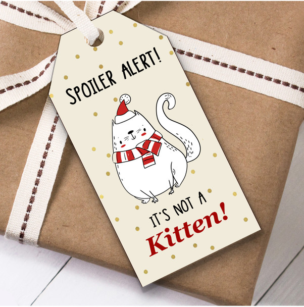Funny Spoiler Alert Not A Kitten Christmas Gift Tags