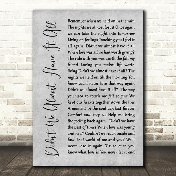 Whitney Houston Didn't We Almost Have It All Rustic Script Grey Song Lyric Print