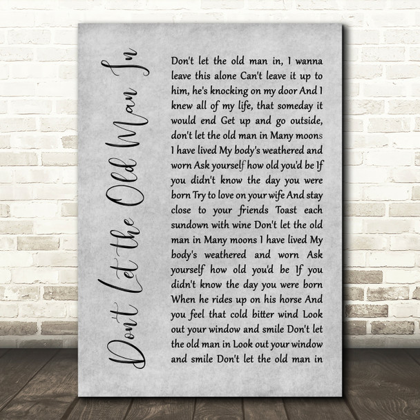 Toby Keith Don't Let the Old Man In Rustic Script Grey Song Lyric Quote Print