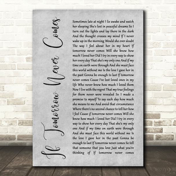 Garth Brooks If Tomorrow Never Comes Rustic Script Grey Song Lyric Quote Print