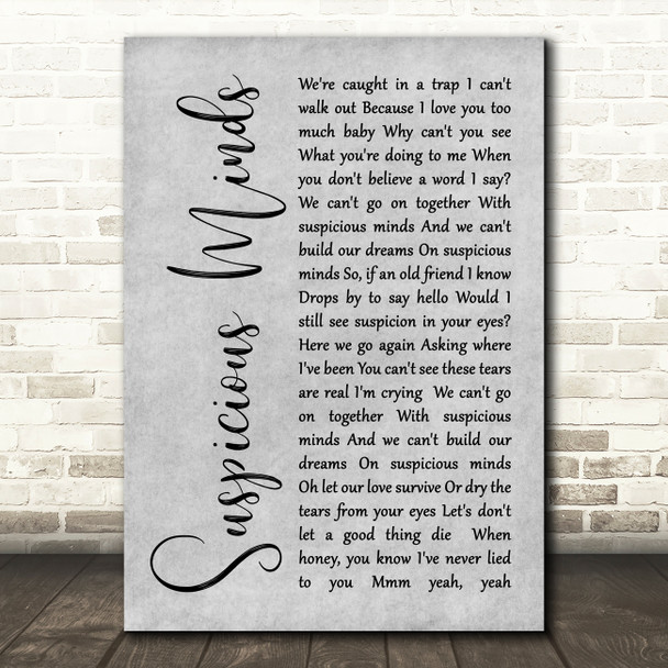 Elvis Presley Suspicious Minds Rustic Script Grey Song Lyric Quote Print