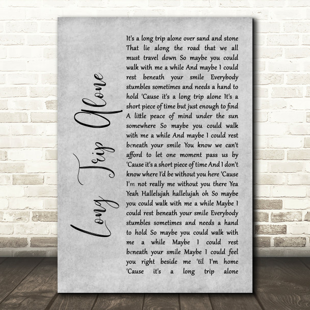 Dierks Bentley Long Trip Alone Rustic Script Grey Song Lyric Quote Print