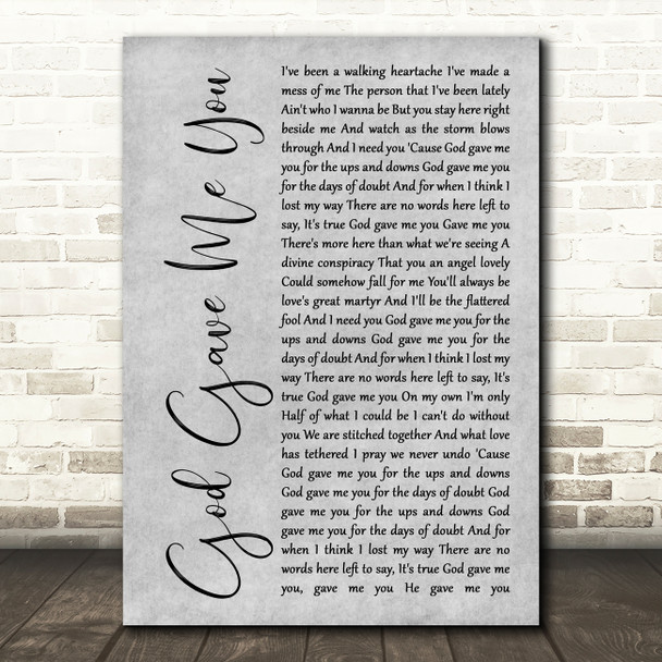 Blake Shelton God Gave Me You Rustic Script Grey Song Lyric Quote Print