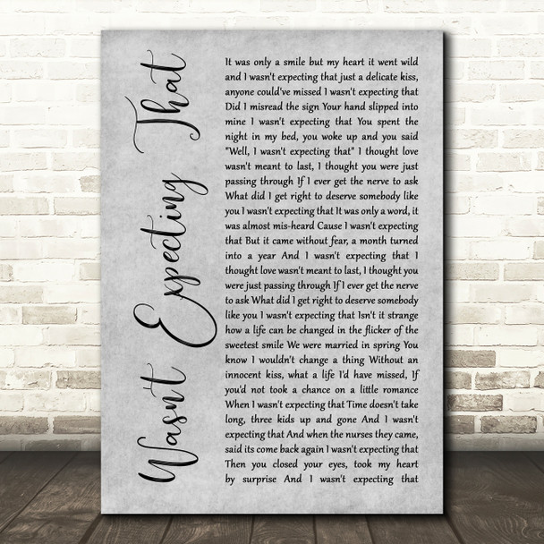 Jamie Lawson Wasn't Expecting That Rustic Script Grey Song Lyric Print