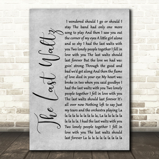 Engelbert Humperdinck The Last Waltz Rustic Script Grey Song Lyric Quote Print