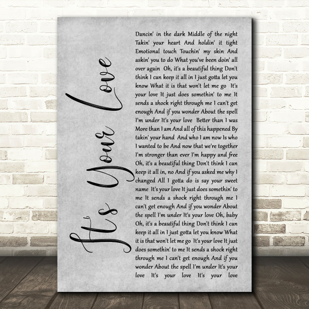 Tim McGraw It's Your Love Rustic Script Grey Song Lyric Quote Print