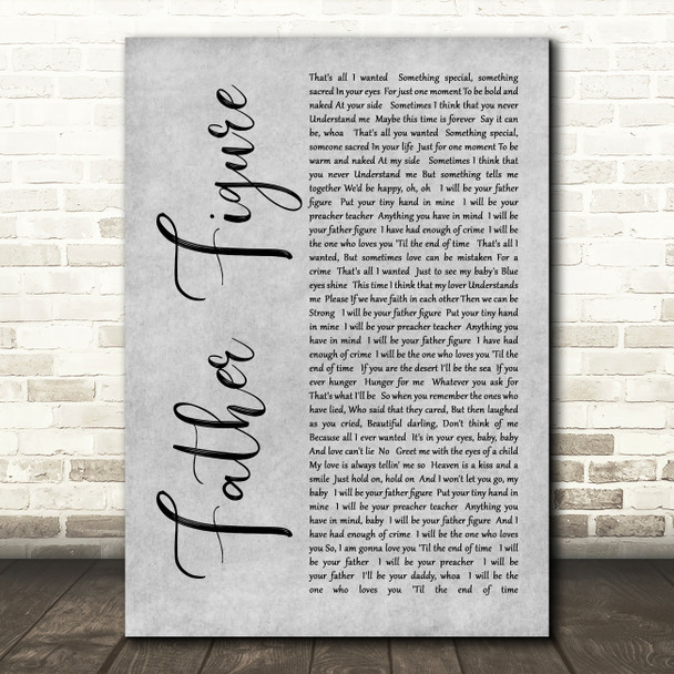 George Michael Father Figure Rustic Script Grey Song Lyric Quote Print