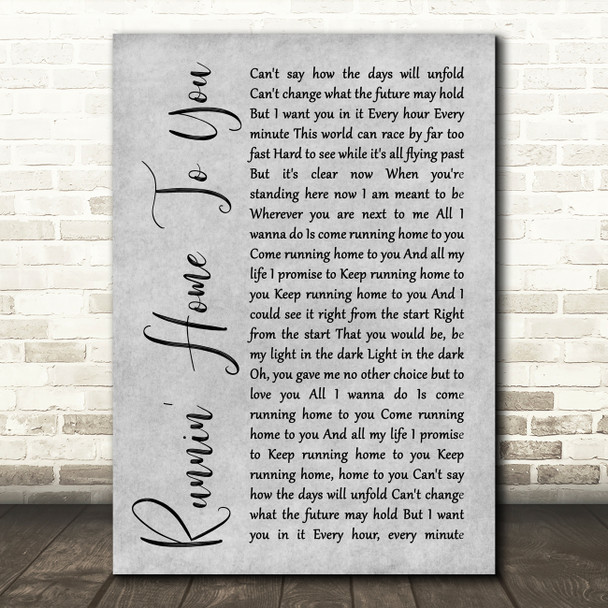 Grant Gustin Runnin' Home To You Rustic Script Grey Song Lyric Print