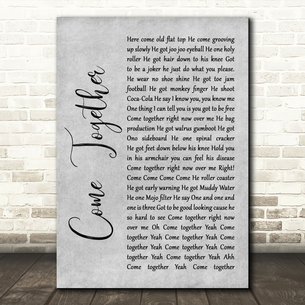 The Beatles Come Together Rustic Script Grey Song Lyric Quote Print