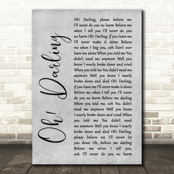 The Beatles Oh! Darling Rustic Script Grey Song Lyric Quote Print