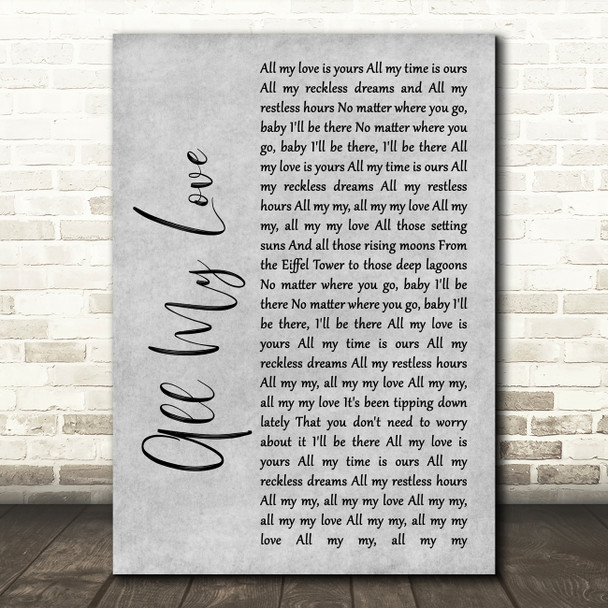 George Ezra All My Love Rustic Script Grey Song Lyric Quote Print