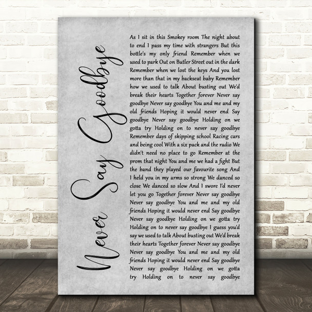 Bon Jovi Never Say Goodbye Rustic Script Grey Song Lyric Print