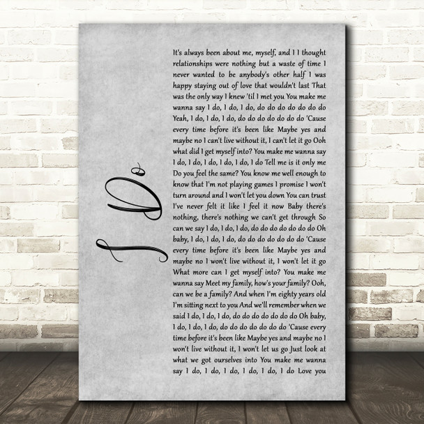 Colbie Caillat I Do Rustic Script Grey Song Lyric Quote Print