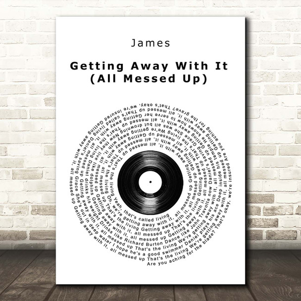 James Getting Away With It (All Messed Up) Vinyl Record Song Lyric Print James Getting Away With It (All Messed Up) Vinyl Record Song Lyric Print