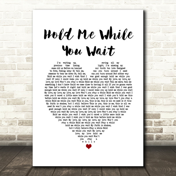Lewis Capaldi Hold Me While You Wait White Heart Song Lyric Print
