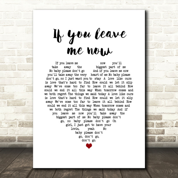 Chicago If you leave me now White Heart Song Lyric Print