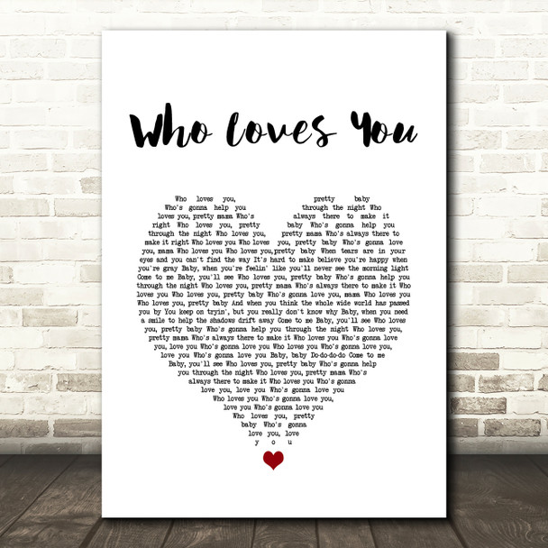 Frankie Valli & The Four Seasons Who Loves You White Heart Song Lyric Print