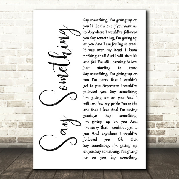 A Great Big World Say Something White Script Song Lyric Print