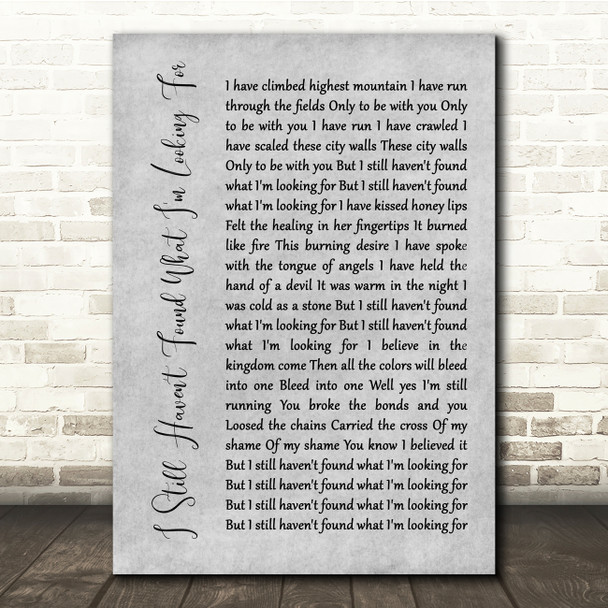 U2 I Still Haven't Found What I'm Looking For Grey Rustic Script Song Lyric Quote Music Poster Print